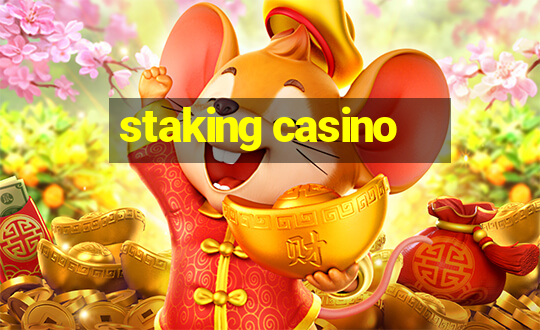 staking casino