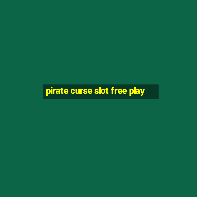 pirate curse slot free play