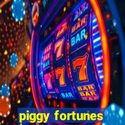 piggy fortunes