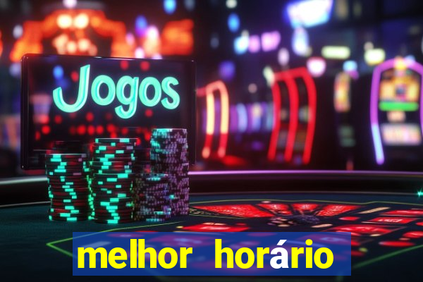 melhor horário para jogar fortune