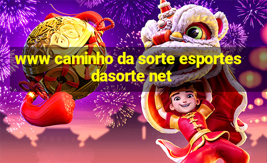 www caminho da sorte esportesdasorte net