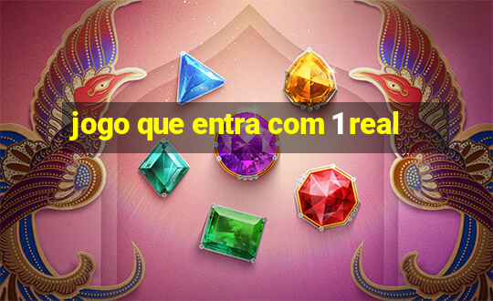 jogo que entra com 1 real