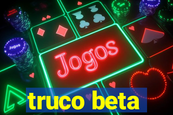 truco beta