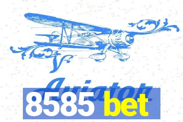 8585 bet