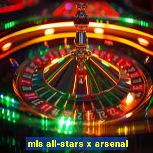 mls all-stars x arsenal