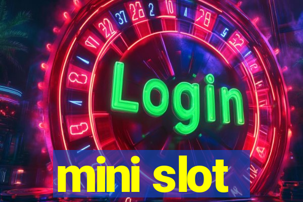 mini slot