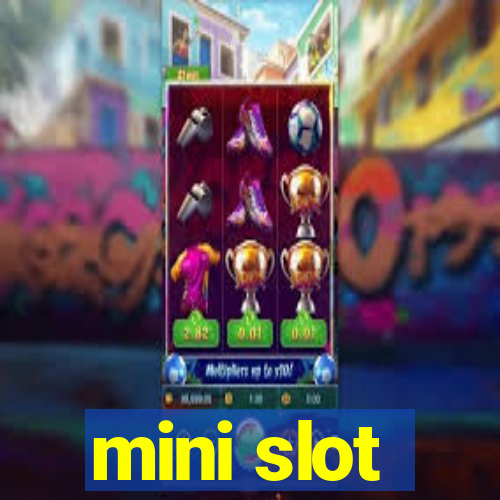 mini slot