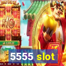 5555 slot