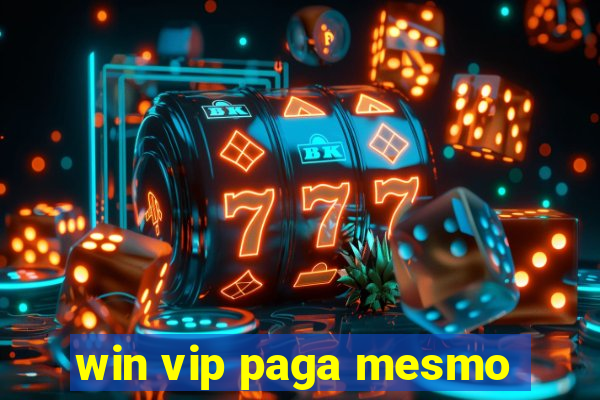 win vip paga mesmo