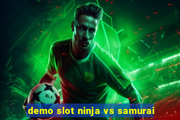 demo slot ninja vs samurai