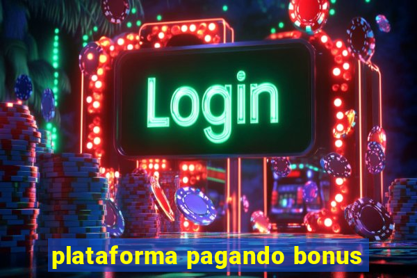 plataforma pagando bonus