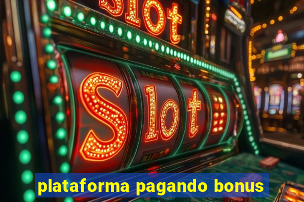 plataforma pagando bonus