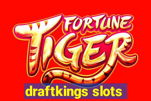 draftkings slots