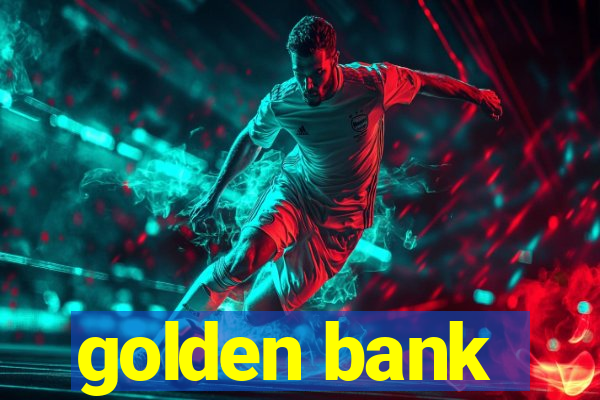 golden bank