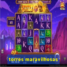 torres maravilhosas