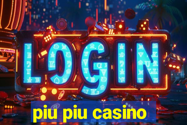 piu piu casino