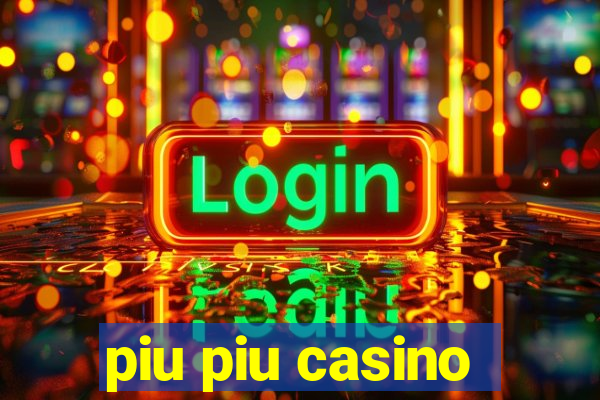 piu piu casino