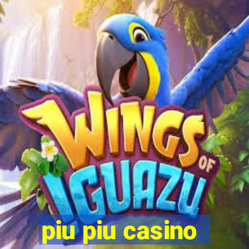 piu piu casino