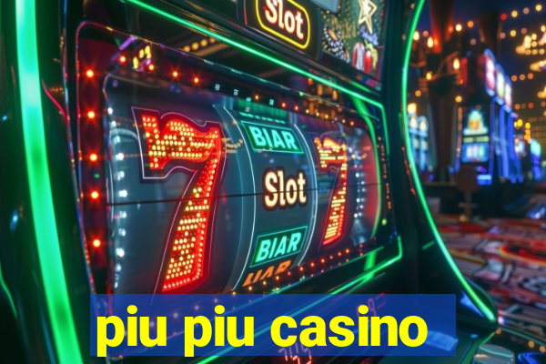 piu piu casino