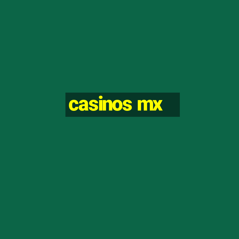 casinos mx