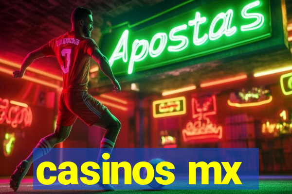 casinos mx