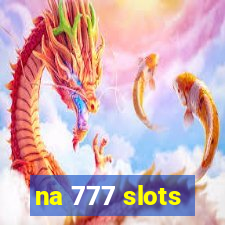 na 777 slots