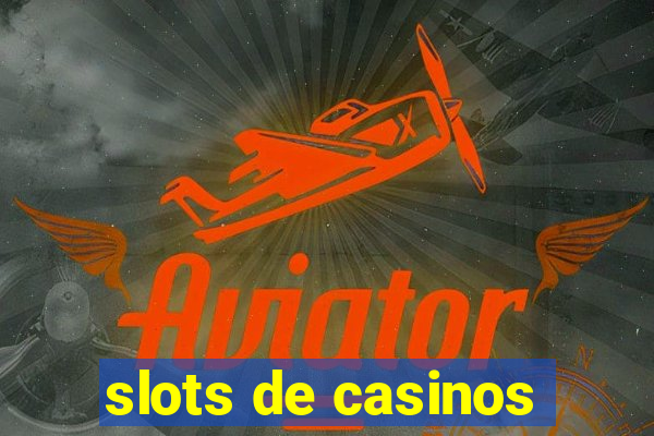 slots de casinos