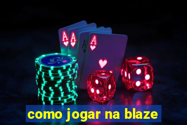 como jogar na blaze