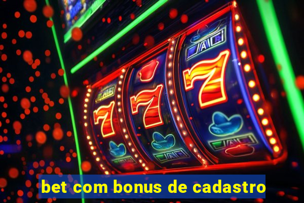 bet com bonus de cadastro