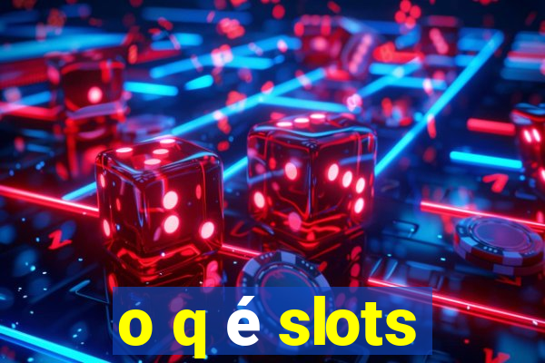 o q é slots