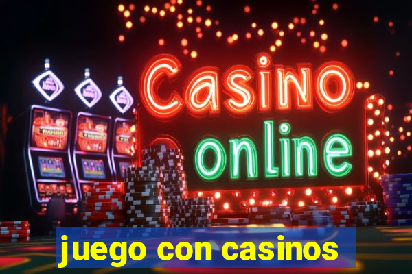 juego con casinos