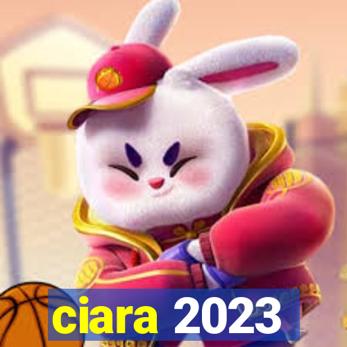 ciara 2023