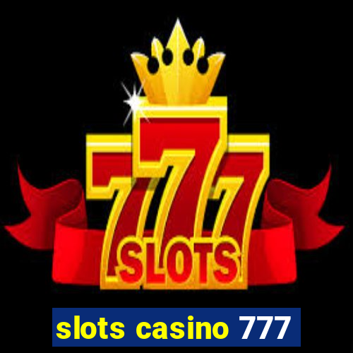 slots casino 777