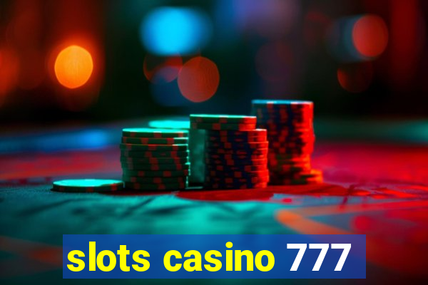 slots casino 777