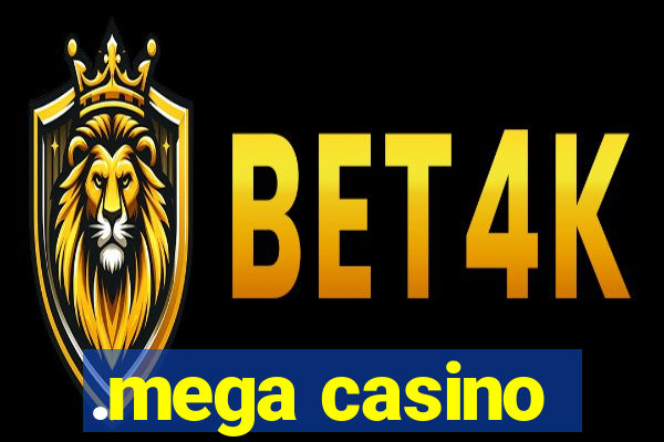 .mega casino