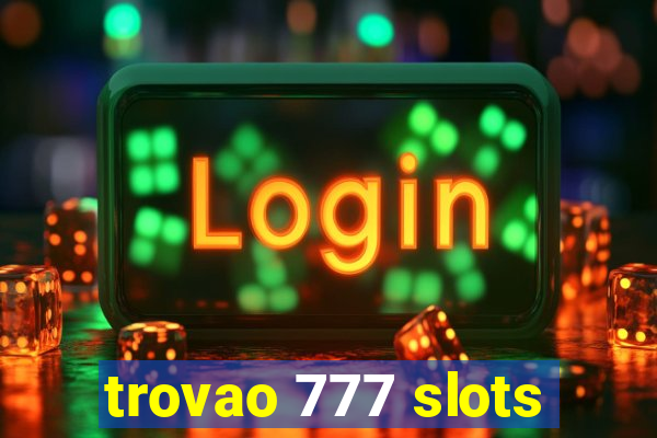 trovao 777 slots