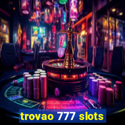 trovao 777 slots