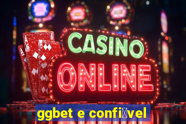 ggbet e confi谩vel