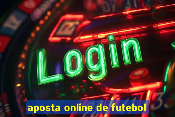 aposta online de futebol