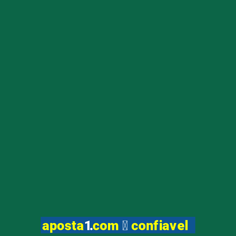 aposta1.com 茅 confiavel