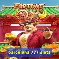 barcelona 777 slots