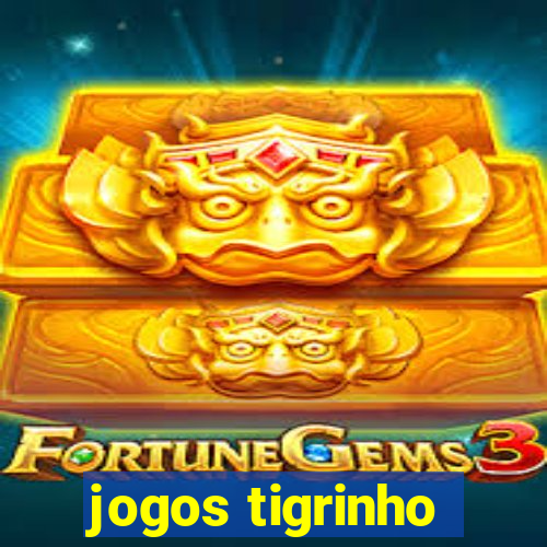 jogos tigrinho