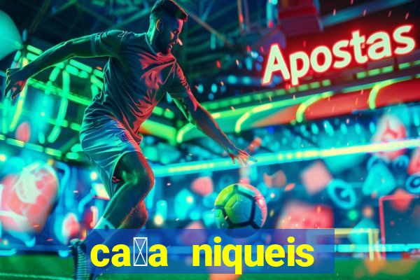 ca莽a niqueis gratis jogar