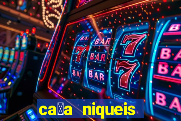 ca莽a niqueis gratis jogar