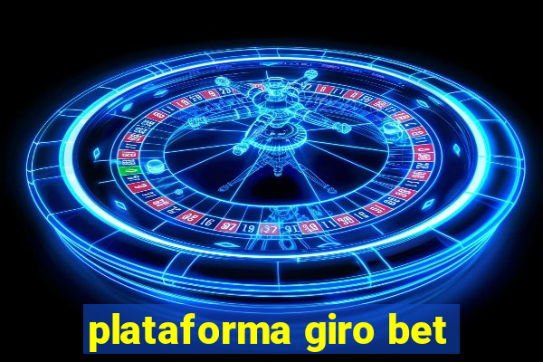 plataforma giro bet