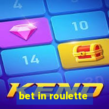 bet in roulette