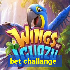 bet challange