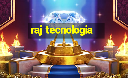 raj tecnologia