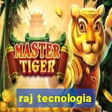 raj tecnologia