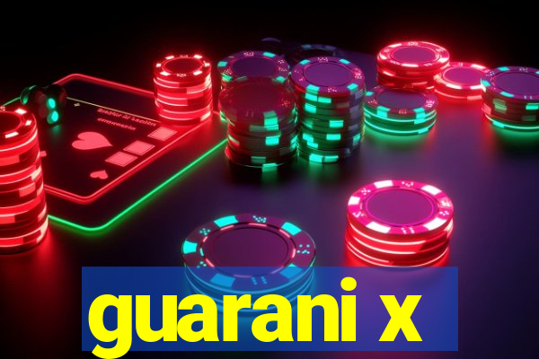 guarani x